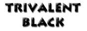 Click for more information on Trivalent Black